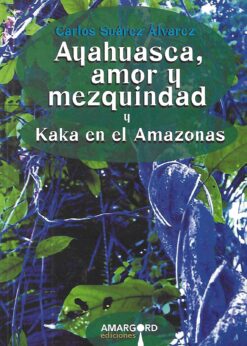 48319 247x346 - AYAHUASCA AMOR Y MEZQUINDAD Y KAKA EN EL AMAZONAS