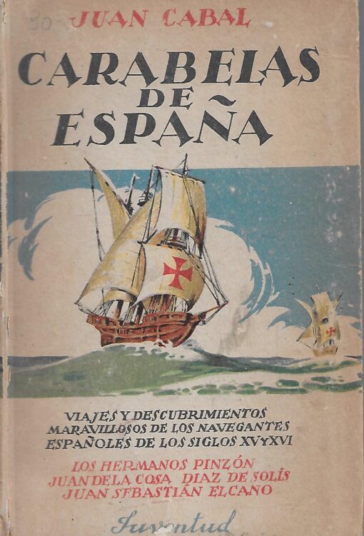 48350 510x751 - CARABELAS DE ESPAÑA VIAJES Y DESCUBRIMIENTOS MARAVILLOSOS DE LOS NAVEGANTES ESPAÑOLES DE LOS SIGLOS XV Y XVI PINZON JUAN DE LA COSA DIAZ DE SOLIS ELCANO