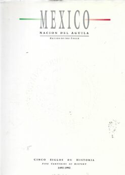 09526 247x346 - MEXICO NACION DEL AGUILA CINCO SIGLOS DE HISTORIA 1492-1992