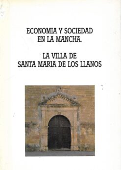 48602 247x346 - ECONOMIA Y SOCIEDAD EN LA MANCHA LA VILLA DE SANTA MARIA DE LOS LLANOS