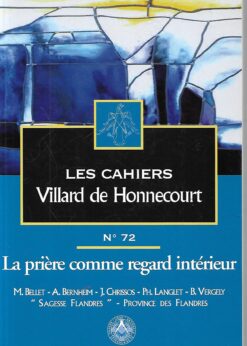 48607 247x346 - LES CAHIERS VILLARD DE HONNECOURT Nº 72 LA PRIERE COMME REGARD INTERIEUR