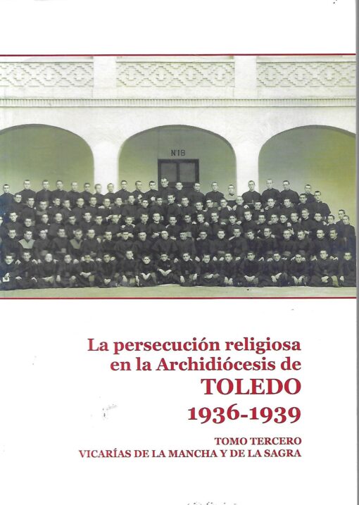 48643 1 510x717 - LA PERSECUCION RELIGIOSA EN LA ARCHIDIOCESIS DE TOLEDO 1936-1939 TOMO 3 VICARIAS DE LA MANCHA Y DE LA SAGRA