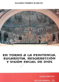 48646 247x346 - EN TORNO A LA PENITENCIA EUCARISTIA RESURRECCION Y VISION FACIAL DE DIOS