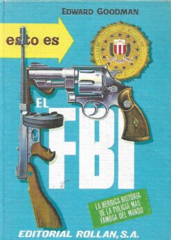 48671 247x346 - ESTO ES EL FBI LA HEROICA HISTORIA DE LA POLICIA MAS FAMOSA DEL MUNDO