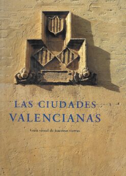 48754 247x346 - LAS CIUDADES VALENCIANAS GUIA VISUAL DE NUESTRAS TIERRAS