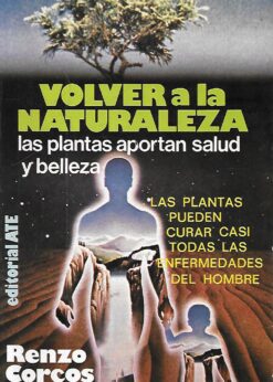 48876 247x346 - VOLVER A LA NATURALEZA LAS PLANTAS APORTAN SALUD Y BELLEZA LAS PLANTAS PUEDEN CURAR CASI TODAS LAS ENFERMEDADES DEL HOMBRE