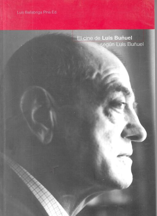 49052 510x701 - EL CINE DE LUIS BUÑUEL SEGUN LUIS BUÑUEL