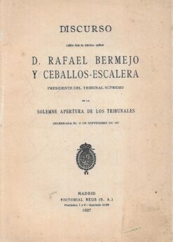 49895 247x346 - DISCURSO LEIDO POR EL EXCMO SEÑOR D RAFAEL BERMEJO Y CEBALLOS ESCALERA PRESIDENTE DEL TRIBUNAL SUPREMO EN LA SOLEMNE APERTURA DE LOS TRIBUNALES CELEBRADA EL 15 DE SEPTIEMBRE DE 1927