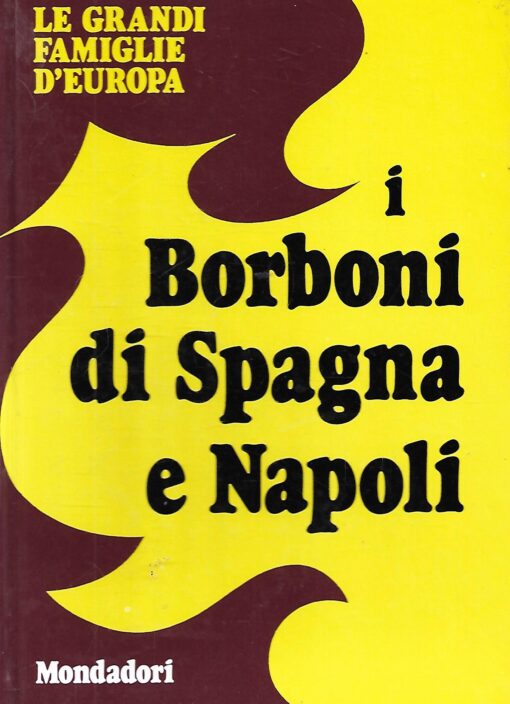 47951 510x704 - I BORBONI DI SPAGNA E NAPOLI LE GRANDI FAMIGLIE D EUROPA