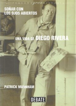 49200 247x346 - SOÑAR CON LOS OJOS ABIERTOS UNA VIDA DE DIEGO RIVERA