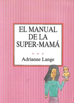 49225 247x346 - EL MANUAL DE LA SUPER MAMA