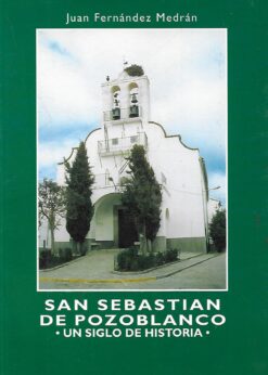 49613 247x346 - SAN SEBASTIAN DE POZOBLANCO UN SIGLO DE HISTORIA