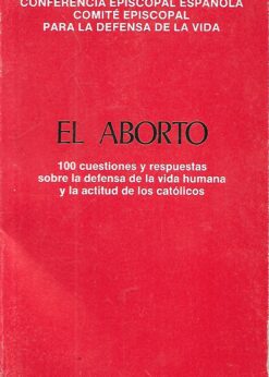 29400 247x346 - EL ABORTO 100 CUESTIONES Y RESPUESTAS SOBRE LA DEFENSA DE LA VIDA HUMANA