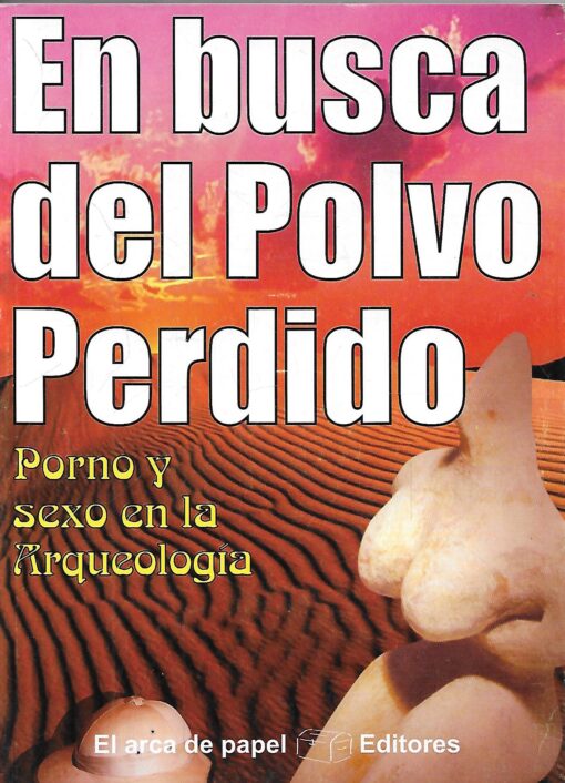 80187 510x706 - EN BUSCA DEL POLVO PERDIDO PORNO Y SEXO EN LA ARQUEOLOGIA