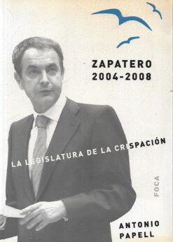 80219 247x346 - ZAPATERO 2004-2008 LA LEGISLATURA DE LA CRISPACION