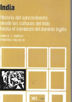 00265 247x346 - HISTORIA UNIVERSDAL SIGLO XXI NUM 17 INDIA HISTORIA DEL SUBCONTINENTE DESDE LAS CULTURAS DEL INDO HASTA EL COMIENZO DEL DOMINIO INGLES