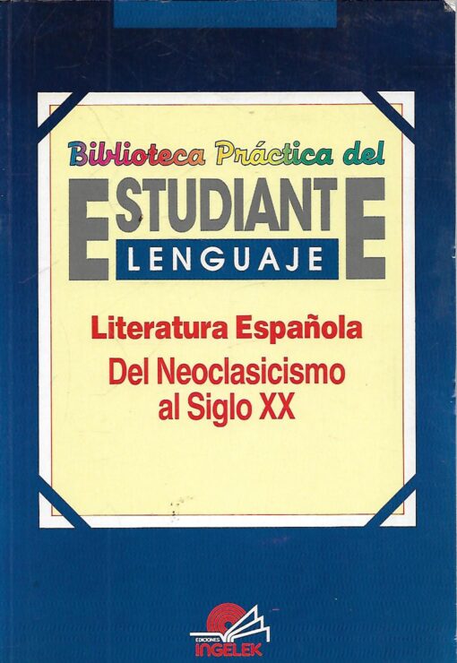 44073 510x740 - LENGUAJE LENGUA ESPAÑOLA EL COMENTARIO DE TEXTOS LITERATURA ESPAÑOLA DEL NEOCLASICISMO AL SIGLO XX BIBLIOTECA PRACTICA DEL ESTUDIANTE